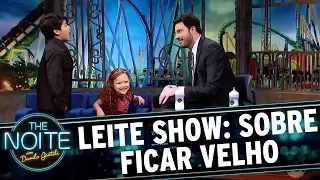 Leite Show: Sobre ficar velho | The Noite (10/07/17)