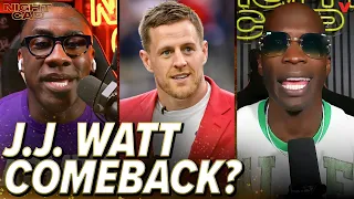 Shannon Sharpe & Chad Johnson react to J.J. Watt expressing interest NFL return to Texans | Nightcap