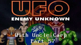 UFO: Enemy Unknown with Uncle Carp (Part 57)