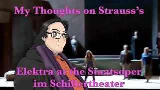 My Thoughts on Strauss's Elektra at the Staatsoper im Schillertheater