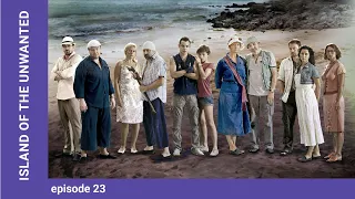 Island of The Unwanted. Episode 23. Adventure Drama. StarMediaEN. English Subtitles