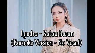 Lyodra - Kalau Bosan Karaoke (No Vocal)