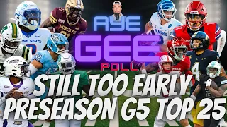 STILL Too Early Preseason G5 Top 25 | Aye Gee Poll