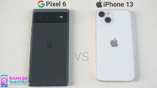 Google Pixel 6 vs Apple iPhone 13 SpeedTest and Camera Comparison