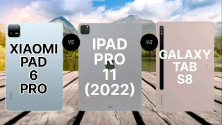 Xiaomi Pad 6 Pro Vs iPad Pro 11 2022 Vs Galaxy Tab S8 Full Tab Comparison