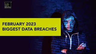 Data Breaches and Cyber Attacks in February 2023 – 29.5 Million Records Breached