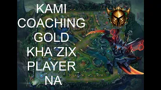 KAMI COACHING GOLD 4 KHA ZIX PLAYER FROM NA FULL COACHING SESSION