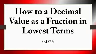 How to a Decimal Value as a Fraction in Lowest Terms: 0.075