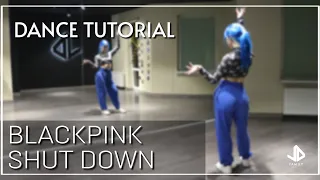 BLACKPINK - SHUT DOWN Dance Tutorial Русский Туториал