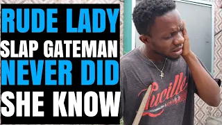 RUDE LADY SLAPS GATEMAN NEVER DID SHE KNOW brightmarn studios