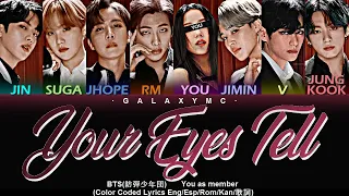 BTS(防彈少年團) 'Your Eyes Tell' (Color Coded Lyrics Eng/Esp/Rom/Kan/歌詞) (8 MEMBERS ver.) 【GALAXY MC】