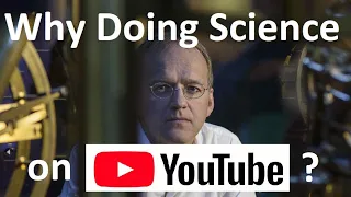 Why I am Doing Science on YouTube?