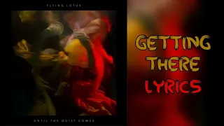 Flying Lotus - Getting There ft. Niki Randa (Lyrics)