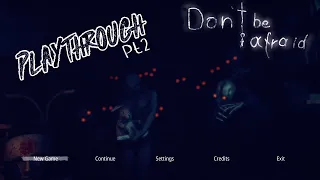 Don't be Afraid - All Alternate Endings - Playthrough Pt2