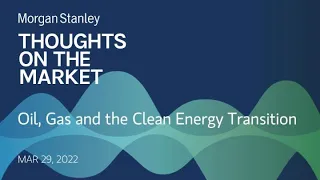 Energy: Oil, Gas and the Clean Energy Transition