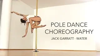 Pole Dance Choreography to Jack Garratt – Water