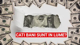 Cati bani sunt in lume?