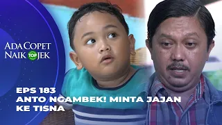 TISNA PUSING! ANTO MINTA JAJAN KAMBING? - ADA COPET NAIK OJEK EPS 183