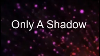 Only A Shadow | Misty Edwards (lyric video)