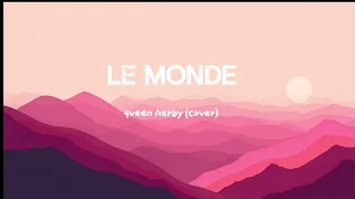 Le monde - Qveen Herby cover - (30 minutes)