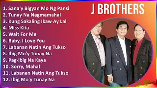 J Brothers 2024 MIX Playlist - Sana'y Bigyan Mo Ng Pansin, Tunay Na Nagmamahal, Kung Sakaling Ik...