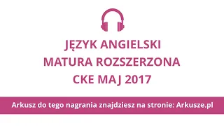 Matura 2017 język angielski rozszerzony nagranie