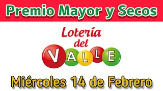 🟣 Resultado PREMIO MAYOR Y SECOS Loteria del VALLE Miercoles 14 de Febrero de 2024