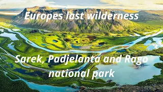 17 Days In The Wilderness - Sarek National Park To Rago National Park - Sweden to Norway