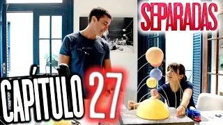 Separadas - Capítulo 27: "El sistema solar"