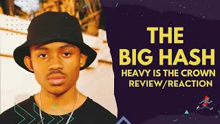 The Big Hash, Blxckie & YoungstaCPT - HEAVY IS THE CROWN [Reaction]