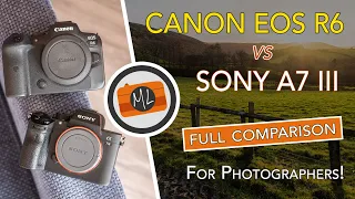 Canon EOS R6 vs Sony A7 III Full Comparison, Part 1: All About Photography