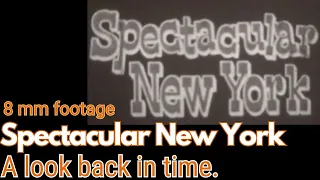 Vintage New York City: Rare 8mm Film Tour of 1950s-1960s NYC Streets & Landmarks