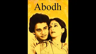 Tujhe dekhno ko tarasti hai aankhen - Abodh (1984)