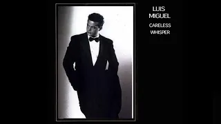 Luis Miguel - Susurro Descuidado (Careless Whisper)