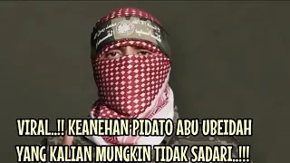 VIRAL.. KEANEHAN PIDATO ABU UBAIDAH.. KALIAN PASTI TIDAK SADAR HAL INI..!!!