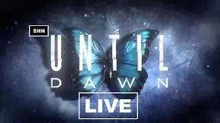 Until Dawn 👻 Livestream 👻 SHNFam Chill n Chat Gameplay No Commentary