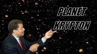 Neil deGrasse Tyson on Planet Krypton