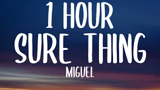 Miguel - Sure Thing [1 HOUR] (Sped Up/Lyrics) "if you be the cash i'll be the rubber band"