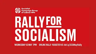 Socialist Campaign Group - Rally for Socialism