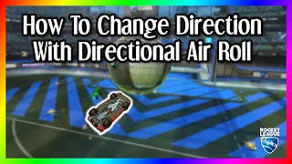 How To Change Direction With Air Roll Left/Right | Rocket League Air Roll Guide
