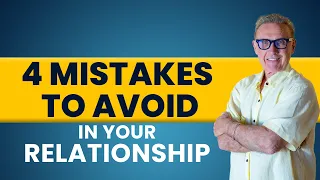 4 Mistakes to Avoid in Your Relationship | Dr. David Hawkins