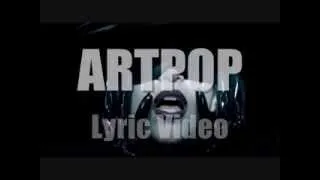 Lady Gaga - ARTPOP (Official Lyric Video)