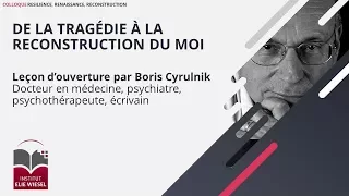 Boris Cyrulnik : « De la tragédie à la reconstruction du Moi », Leçon d’ouverture du Colloque
