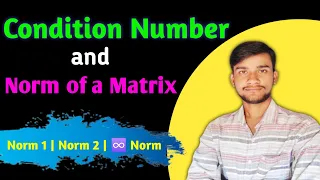 Condition Number & Norm of a Matrix | Norm 1, Norm 2 , ♾️ Norm || Maths With Smart Tips ||