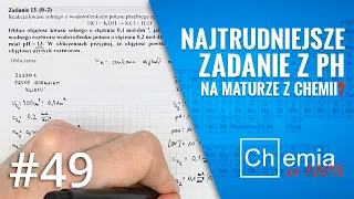 Jak rozwiązać jedno z NAJTRUDNIEJSZYCH zadań maturalnych z pH? | MATURA 2019 | Zadanie Dnia #49