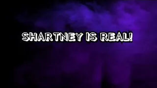 Moments That Leads Me To Believe SHARTNEY IS REAL!