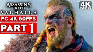 ASSASSIN'S CREED VALHALLA Gameplay Walkthrough Part 1 [4K 60FPS PC] - No Commentary (FULL GAME)