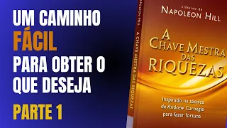 A CHAVE MESTRA DAS RIQUEZAS | Napoleon Hill e Andrew Carnegie