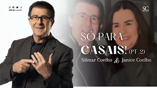 Só Para Casais (Parte 2) | Silmar Coelho & Janice Coelho