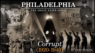 Corrupt (1920-1940) - Philadelphia: The Great Experiment